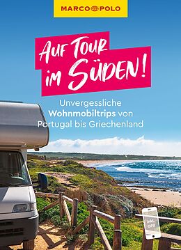 Kartonierter Einband MARCO POLO Bildband Auf Tour im Süden! Unvergessliche Wohnmobiltrips von Portugal bis Griechenland von Marco Polo Verlag