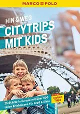Kartonierter Einband MARCO POLO MARCO POLO Hin & Weg Citytrips mit Kids von Marco Polo Verlag