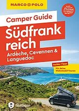 Kartonierter Einband MARCO POLO Camper Guide Südfrankreich: Ardèche, Cevennen & Languedoc von Carina Hofmeister, Michael Kruse