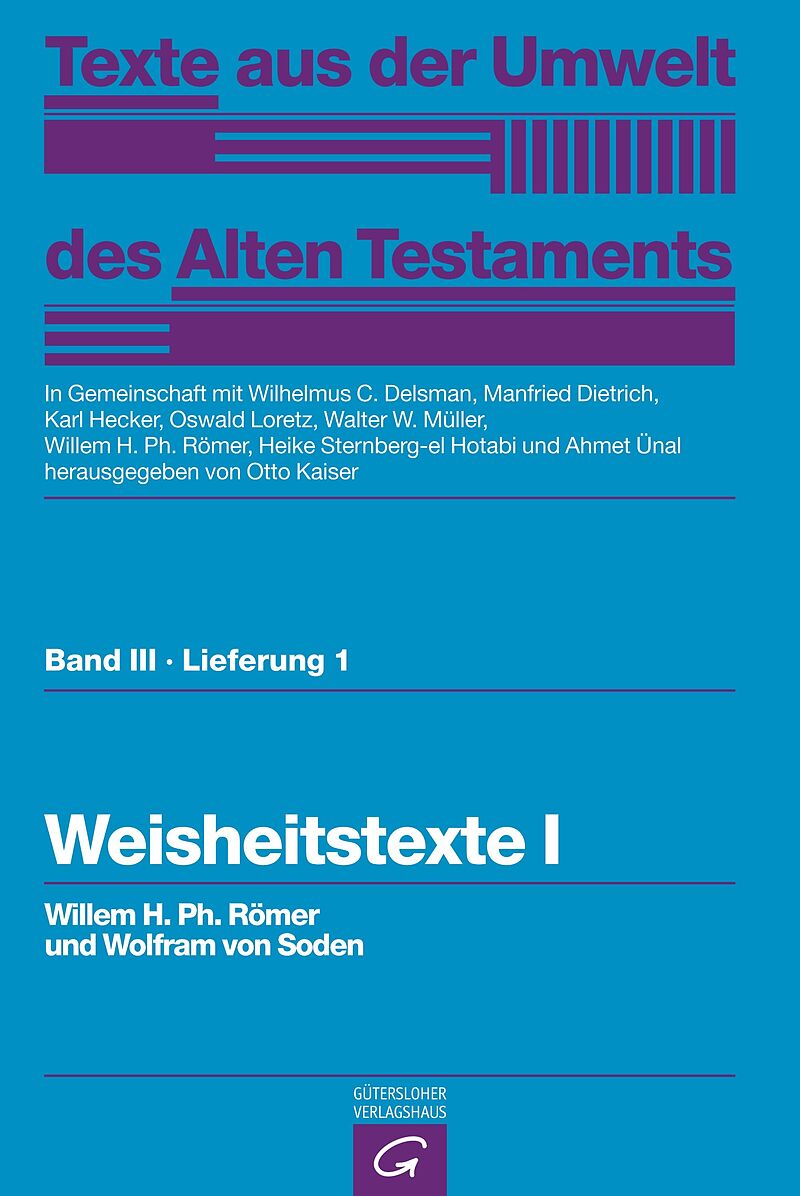 Texte aus der Umwelt des Alten Testaments, Bd 3: Weisheitstexte, Mythen und Epen / Weisheitstexte I