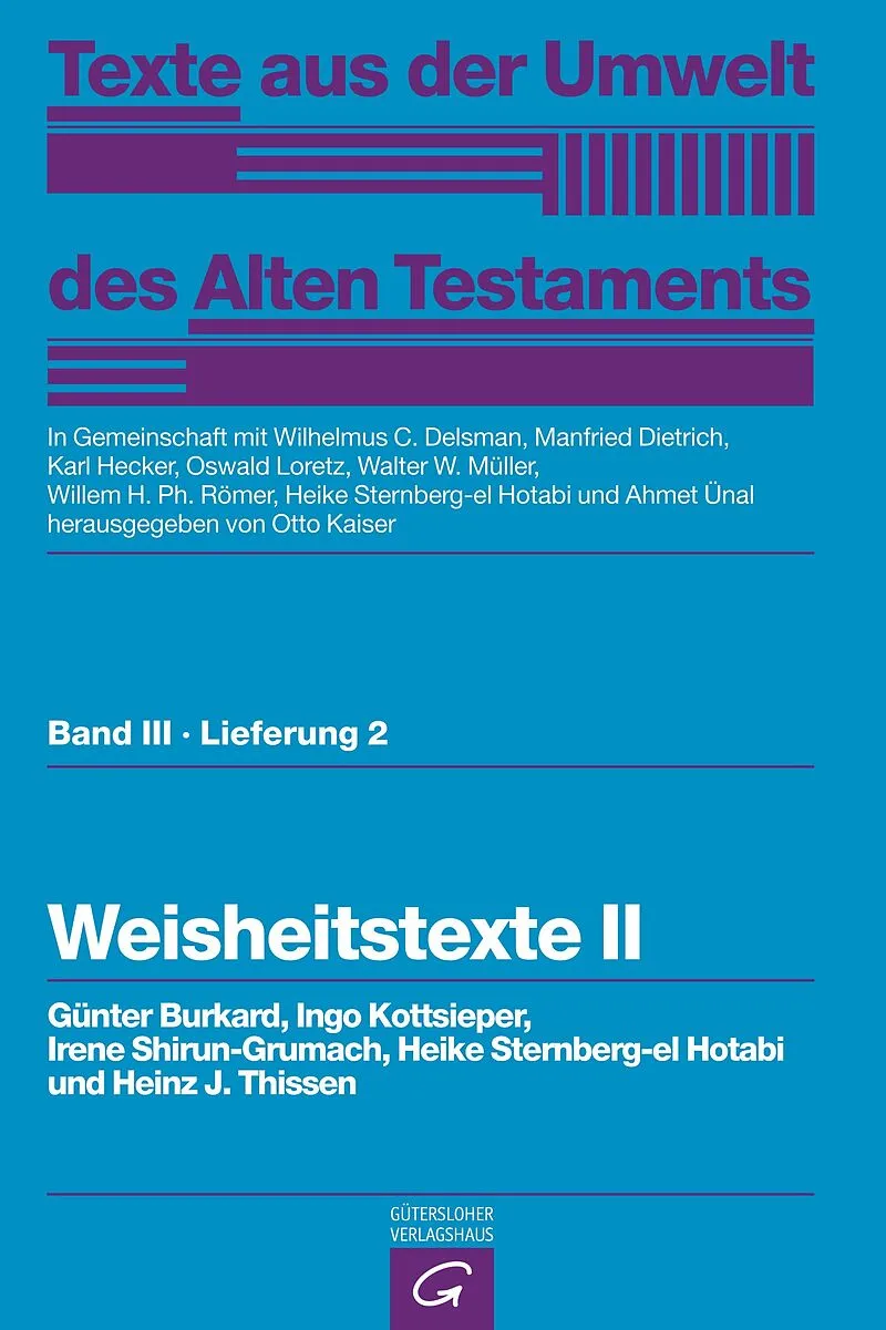Texte aus der Umwelt des Alten Testaments, Bd 3: Weisheitstexte, Mythen und Epen / Weisheitstexte II