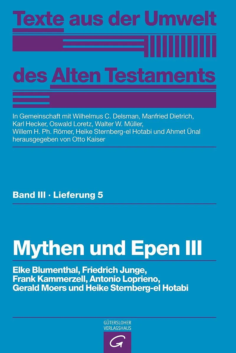 Texte aus der Umwelt des Alten Testaments, Bd 3: Weisheitstexte, Mythen und Epen / Mythen und Epen III