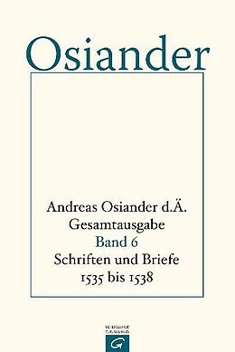 Fester Einband Gesamtausgabe / Schrifte und Briefe 1535 bis 1538 von Andreas Osiander, der Ältere