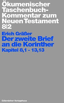 Kartonierter Einband Ökumenischer Taschenbuchkommentar zum Neuen Testament / Der zweite Brief an die Korinther von Erich Gräßer