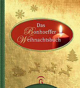 Fester Einband Das Bonhoeffer Weihnachtsbuch von Dietrich Bonhoeffer, Susanne Dreß