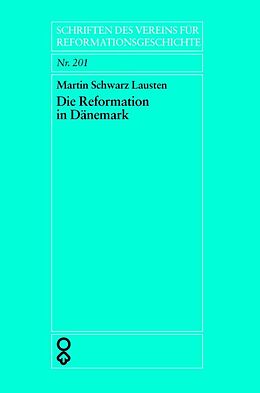 Kartonierter Einband Die Reformation in Dänemark von Martin Schwarz Lausten