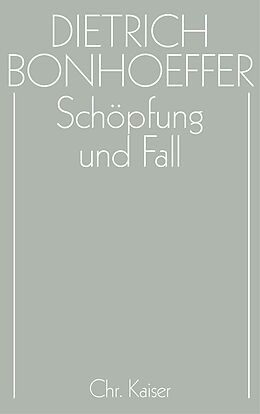 Fester Einband Dietrich Bonhoeffer Werke (DBW) / Schöpfung und Fall von Dietrich Bonhoeffer