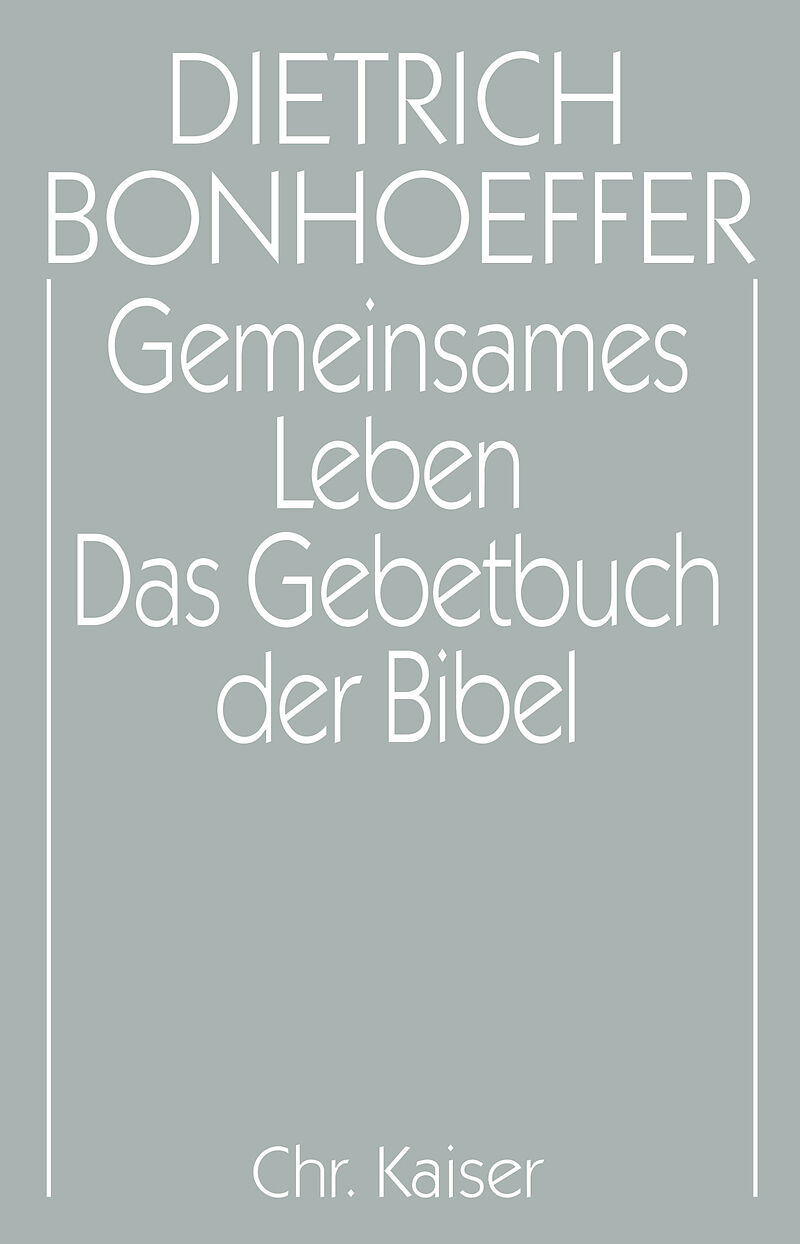 Dietrich Bonhoeffer Werke (DBW) / Gemeinsames Leben / Das Gebetbuch der Bibel