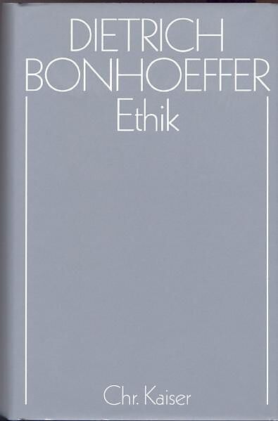 Dietrich Bonhoeffer Werke (DBW) / Ethik