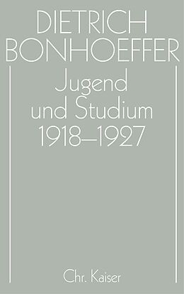 Fester Einband Dietrich Bonhoeffer Werke (DBW) / Jugend und Studium 1918-1927 von 