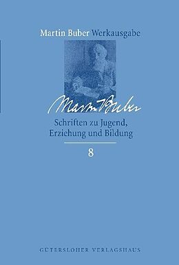 Fester Einband Martin Buber-Werkausgabe (MBW) / Schriften zu Jugend, Erziehung und Bildung von Martin Buber