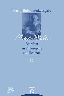 Fester Einband Martin Buber-Werkausgabe (MBW) / Schriften zu Philosophie und Religion von Martin Buber