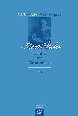 Fester Einband Martin Buber-Werkausgabe (MBW) / Schriften zum Messianismus von Martin Buber