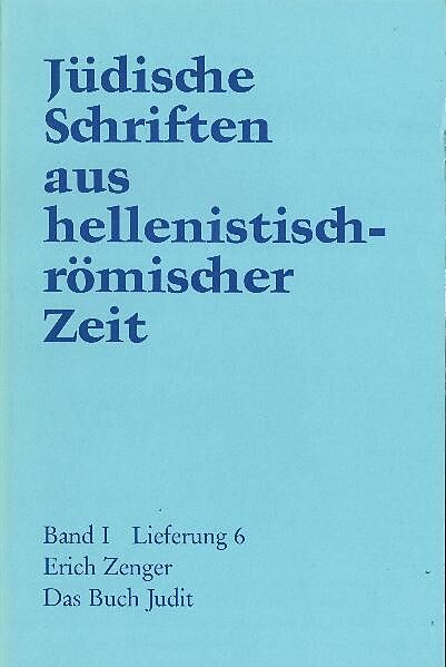 Jüdische Schriften aus hellenistisch-römischer Zeit, Bd 1: Historische... / Das Buch Judit