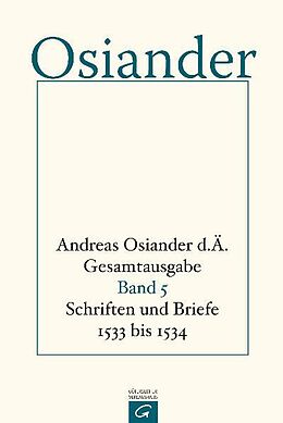 Fester Einband Gesamtausgabe / Schriften und Briefe 1533 bis 1534 von Andreas Osiander, der Ältere