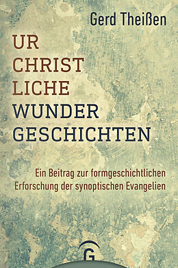 Kartonierter Einband Urchristliche Wundergeschichten von Gerd Theißen