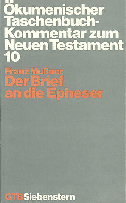 Kartonierter Einband Ökumenischer Taschenbuchkommentar zum Neuen Testament / Der Brief an die Epheser von Franz Mußner