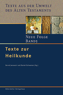 Fester Einband Texte aus der Umwelt des Alten Testaments. Neue Folge. (TUAT-NF) / Texte zur Heilkunde von 