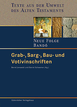 Fester Einband Texte aus der Umwelt des Alten Testaments. Neue Folge. (TUAT-NF) / Grab-, Sarg-, Bau- und Votivinschriften von 