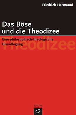 Kartonierter Einband Das Böse und die Theodizee von Friedrich Hermanni