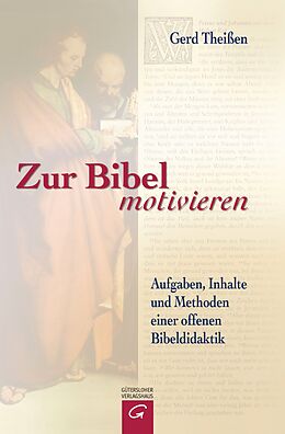 Kartonierter Einband Zur Bibel motivieren von Gerd Theißen
