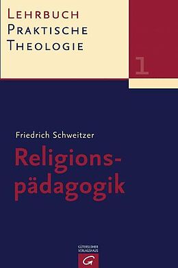 Kartonierter Einband Lehrbuch Praktische Theologie / Religionspädagogik von Friedrich Schweitzer