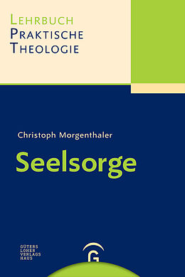 Kartonierter Einband Lehrbuch Praktische Theologie / Seelsorge von Christoph Morgenthaler