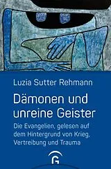 Kartonierter Einband (Kt) Dämonen und unreine Geister von Luzia Sutter Rehmann