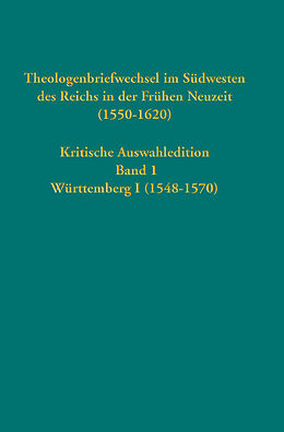 Leinen-Einband Theologenbriefwechsel im Südwesten des Reichs in der Frühen Neuzeit (1550-1620) von 
