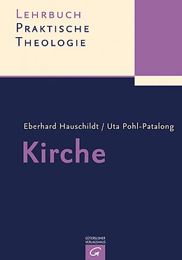 Kartonierter Einband Lehrbuch Praktische Theologie / Kirche von Eberhard Hauschildt, Uta Pohl-Patalong