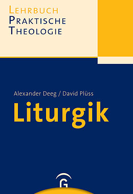 Kartonierter Einband Lehrbuch Praktische Theologie / Liturgik von Alexander Deeg, David Plüss
