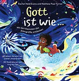 Fester Einband Gott ist wie ... von Rachel Held Evans, Matthew Paul Turner