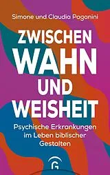Fester Einband Zwischen Wahn und Weisheit von Simone Paganini, Claudia Paganini