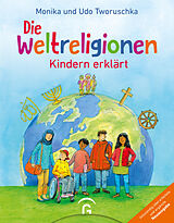Fester Einband Die Weltreligionen  Kindern erklärt von Monika Tworuschka, Udo Tworuschka