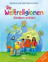 Fester Einband Die Weltreligionen  Kindern erklärt von Monika Tworuschka, Udo Tworuschka