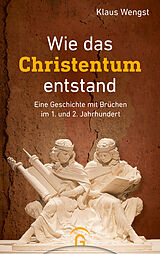 Fester Einband Wie das Christentum entstand von Klaus Wengst