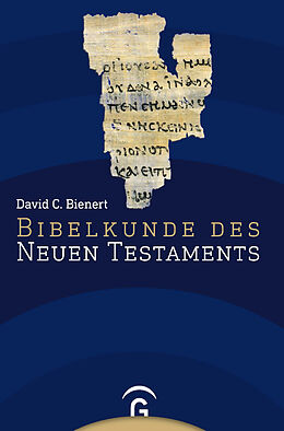 Kartonierter Einband Bibelkunde des Neuen Testaments von David C. Bienert