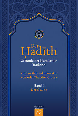 Fester Einband Der Hadith. Quelle der islamischen Tradition / Der Glaube von 