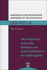 Fester Einband Handbuch zur Septuaginta / Der historisch-kulturelle Kontext und seine Reflexion in der Septuaginta von 