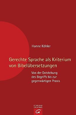 Kartonierter Einband Gerechte Sprache als Kriterium von Bibelübersetzungen von Hanne Köhler