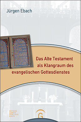 Fester Einband Das Alte Testament als Klangraum des evangelischen Gottesdienstes von Jürgen Ebach