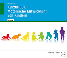Geheftet KurzCHECK Motorische Entwicklung von Kindern von Anja Mock-Eibeck