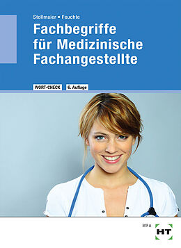 Kartonierter Einband Fachbegriffe für Medizinische Fachangestellte von Winfried Dr. Stollmaier, Christa Dr. Feuchte