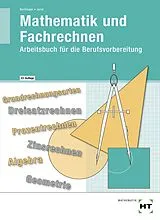 Kartonierter Einband Mathematik und Fachrechnen von Ulf Bechinger, Martin Jurat