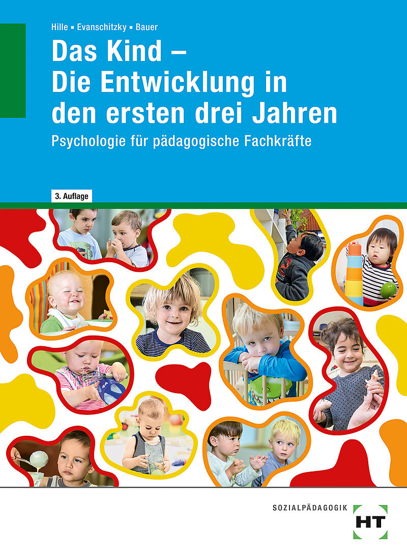 Das Kind - Die Entwicklung in den ersten drei Jahren