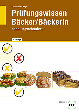 Kartonierter Einband Prüfungswissen Bäcker/Bäckerin von Josef Loderbauer, Hans Hager