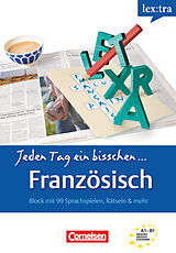 Kartonierter Einband Lextra - Französisch, Jeden Tag ein bisschen Französisch, A1-B1, Selbstlernbuch von Lucie Drevon