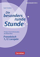 Paperback Die besonders runde Stunde - Sekundarstufe I - Fertige Unterrichtsstunden mit Materialien - Französisch - 1./2. Lernjahr von Sarah Król, Stefanie Grenzebach