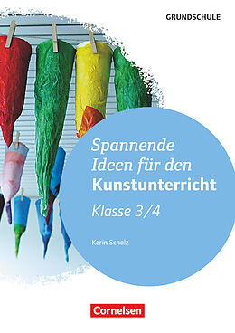 Geheftet Spannende Ideen für den Kunstunterricht Grundschule von Karin Scholz