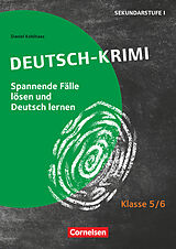 Geheftet Lernkrimis für die SEK I - Deutsch - Klasse 5/6 von Daniel Kohlhaas